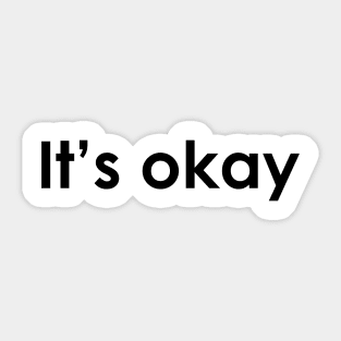 It's Okay Sticker